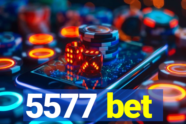 5577 bet